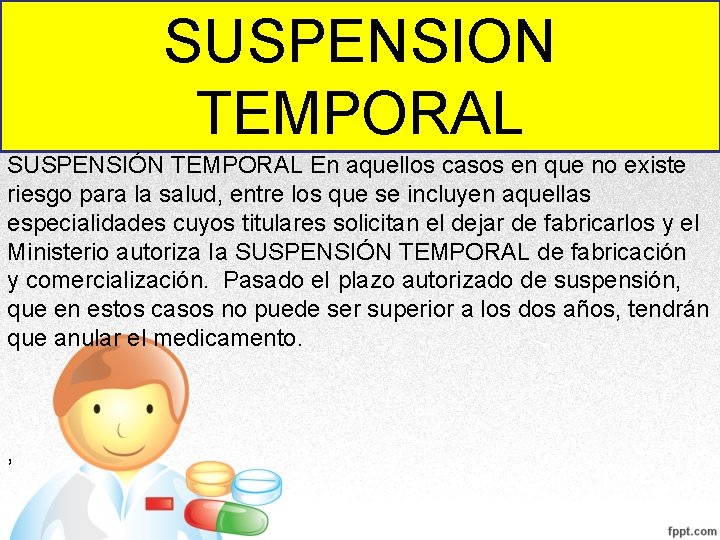 SUSPENSION TEMPORAL SUSPENSIÓN TEMPORAL En aquellos casos en que no existe riesgo para la SUSPENSION TEMPORAL SUSPENSIÓN TEMPORAL En aquellos casos en que no existe riesgo para la