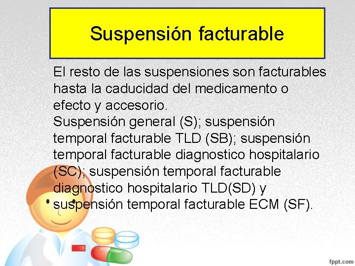 Suspensión facturable El resto de las suspensiones son facturables hasta la caducidad del medicamento Suspensión facturable El resto de las suspensiones son facturables hasta la caducidad del medicamento