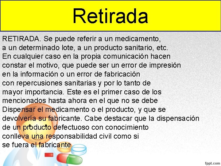 Retirada RETIRADA. Se puede referir a un medicamento, a un determinado lote, a un Retirada RETIRADA. Se puede referir a un medicamento, a un determinado lote, a un