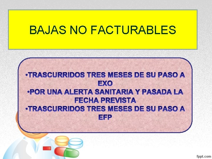 BAJAS NO FACTURABLES BAJAS NO FACTURABLES