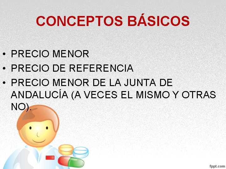 CONCEPTOS BÁSICOS • PRECIO MENOR • PRECIO DE REFERENCIA • PRECIO MENOR DE LA CONCEPTOS BÁSICOS • PRECIO MENOR • PRECIO DE REFERENCIA • PRECIO MENOR DE LA