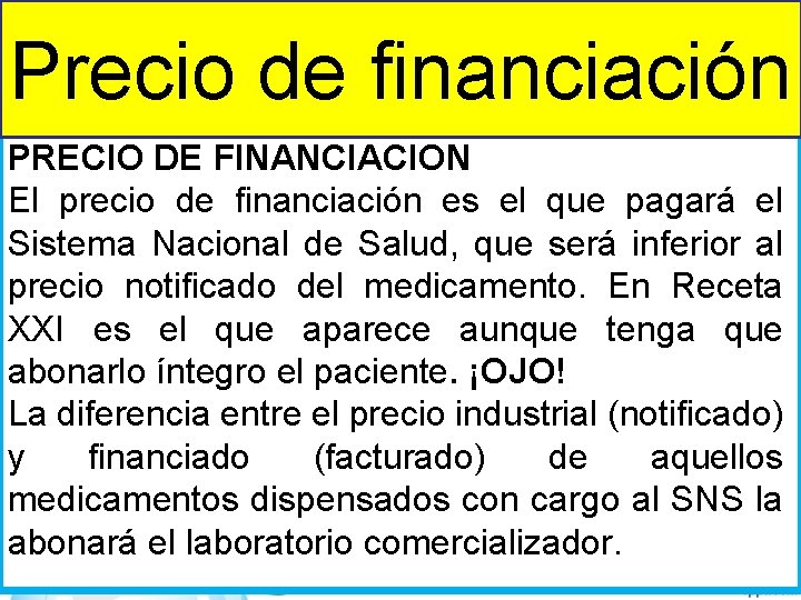 Precio de financiación PRECIO DE FINANCIACION El precio de financiación es el que pagará Precio de financiación PRECIO DE FINANCIACION El precio de financiación es el que pagará