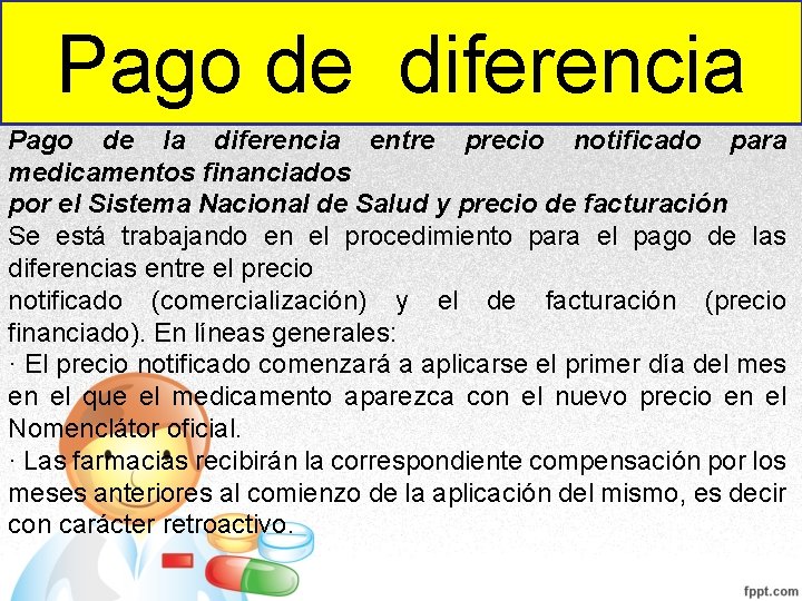 Pago de diferencia Pago de la diferencia entre precio notificado para medicamentos financiados por Pago de diferencia Pago de la diferencia entre precio notificado para medicamentos financiados por