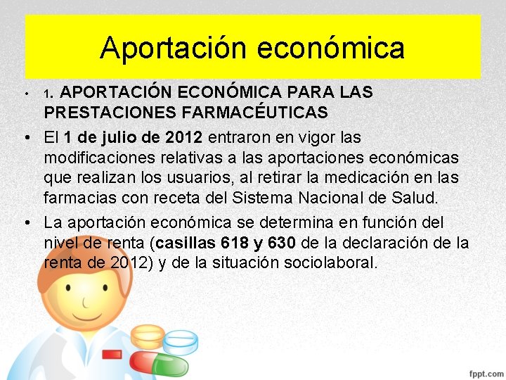 Aportación económica • 1. APORTACIÓN ECONÓMICA PARA LAS PRESTACIONES FARMACÉUTICAS • El 1 de Aportación económica • 1. APORTACIÓN ECONÓMICA PARA LAS PRESTACIONES FARMACÉUTICAS • El 1 de
