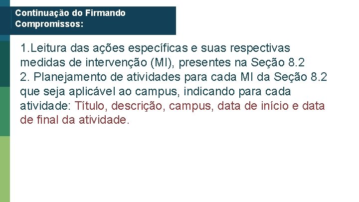 Continuação do Firmando Compromissos: 1. Leitura das ações específicas e suas respectivas medidas de Continuação do Firmando Compromissos: 1. Leitura das ações específicas e suas respectivas medidas de