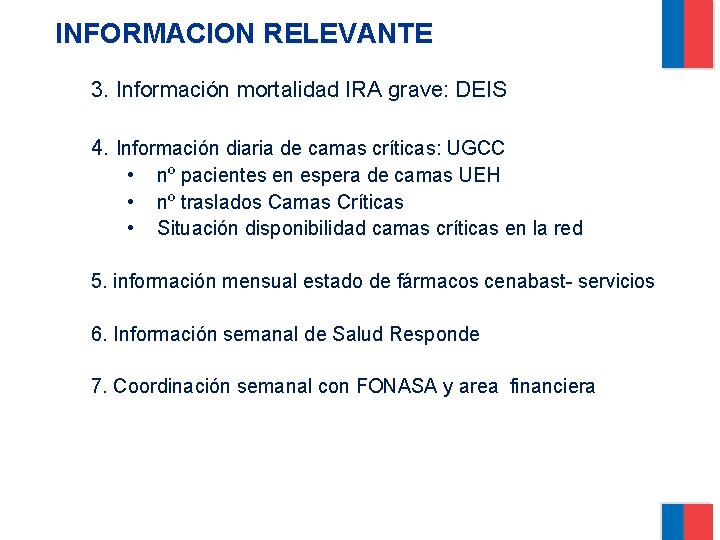 INFORMACION RELEVANTE 3. Información mortalidad IRA grave: DEIS 4. Información diaria de camas críticas: