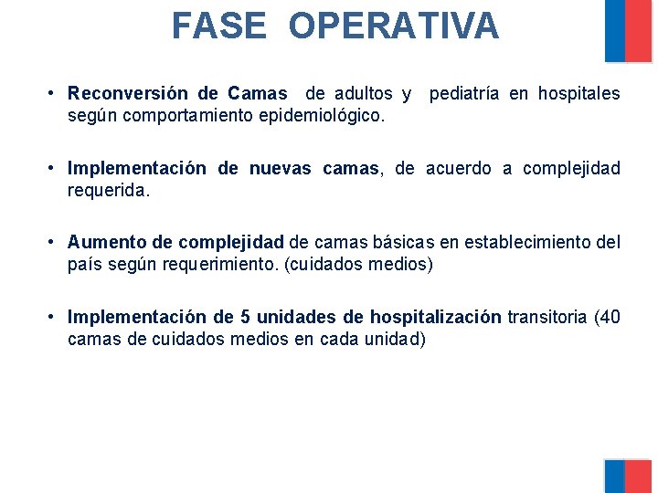 FASE OPERATIVA • Reconversión de Camas de adultos y pediatría en hospitales según comportamiento