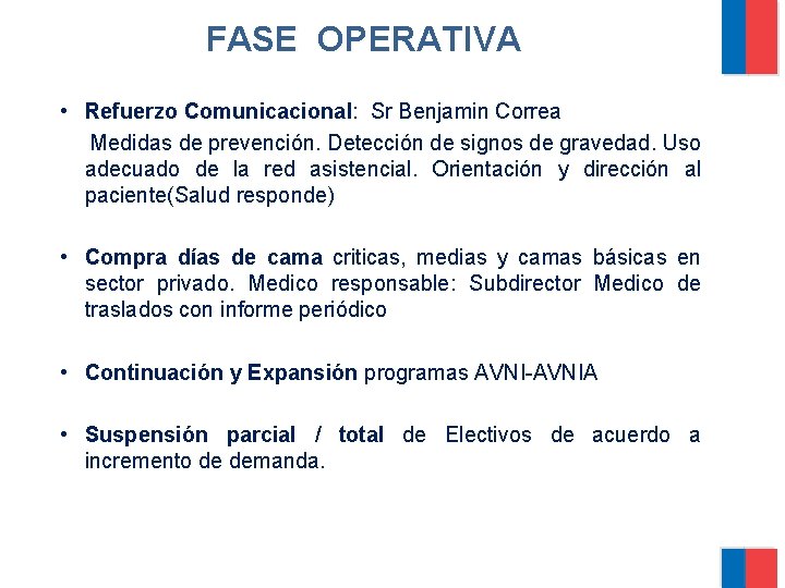 FASE OPERATIVA • Refuerzo Comunicacional: Sr Benjamin Correa Medidas de prevención. Detección de signos