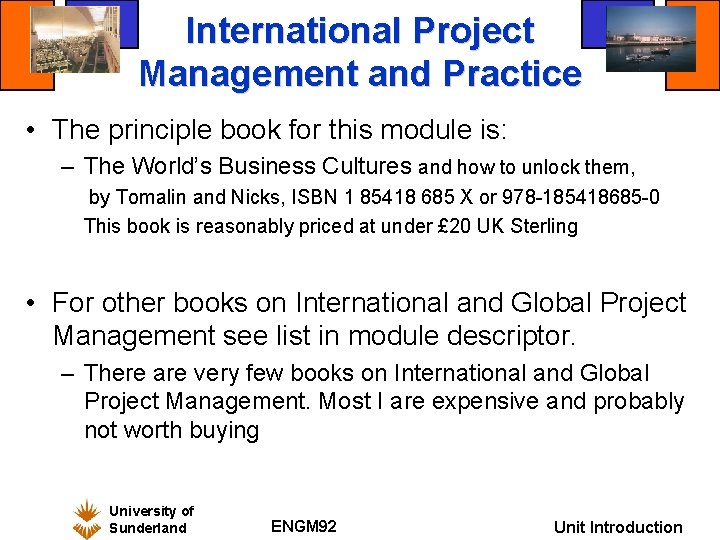International Project Management and Practice • The principle book for this module is: –