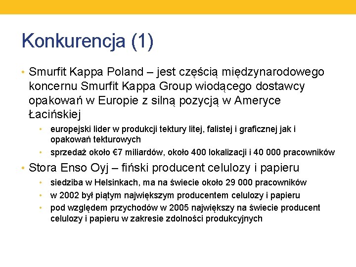 Konkurencja (1) • Smurfit Kappa Poland – jest częścią międzynarodowego koncernu Smurfit Kappa Group
