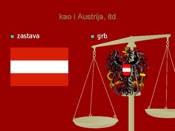 kao i Austrija, itd n zastava n grb 