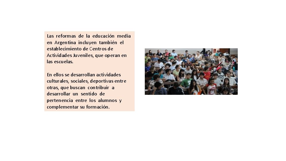Las reformas de la educación media en Argentina incluyen también el establecimiento de Centros