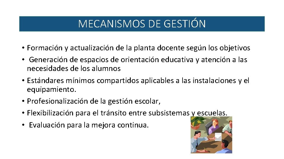 MECANISMOS DE GESTIÓN • Formación y actualización de la planta docente según los objetivos