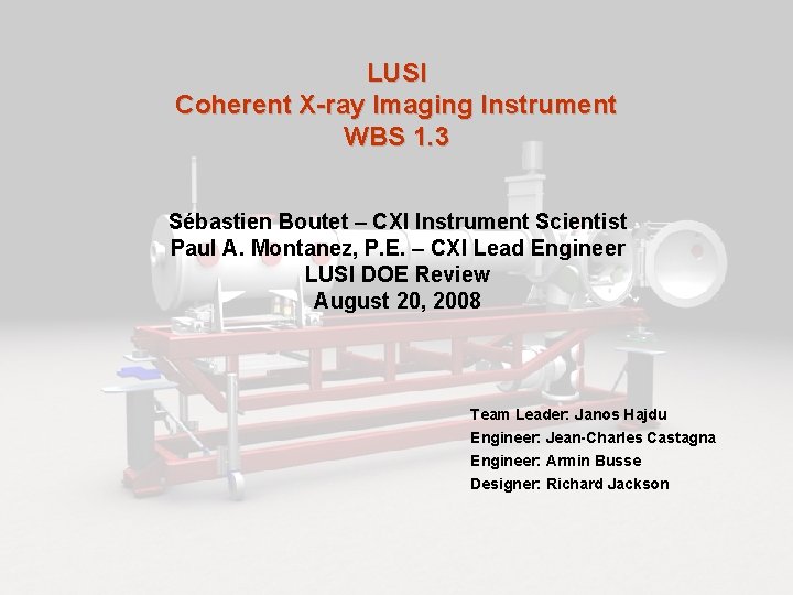 LUSI Coherent X-ray Imaging Instrument WBS 1. 3 Sébastien Boutet – CXI Instrument Scientist