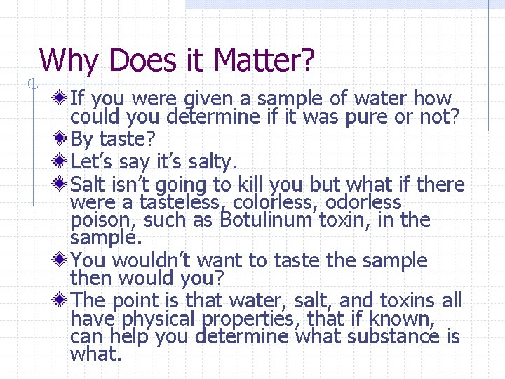 Why Does it Matter? If you were given a sample of water how could Why Does it Matter? If you were given a sample of water how could