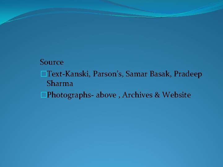 Source �Text-Kanski, Parson’s, Samar Basak, Pradeep Sharma �Photographs- above , Archives & Website 