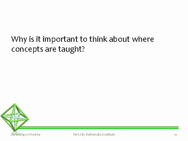 Why is it important to think about where concepts are taught? Reflecting on Practice