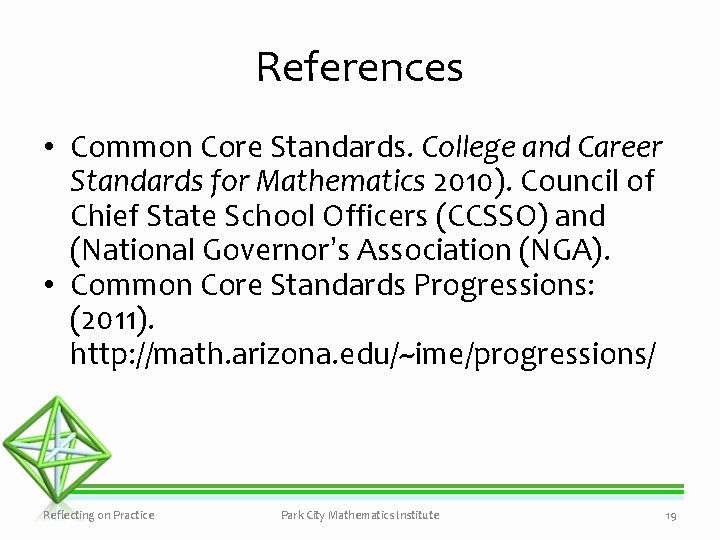 References • Common Core Standards. College and Career Standards for Mathematics 2010). Council of