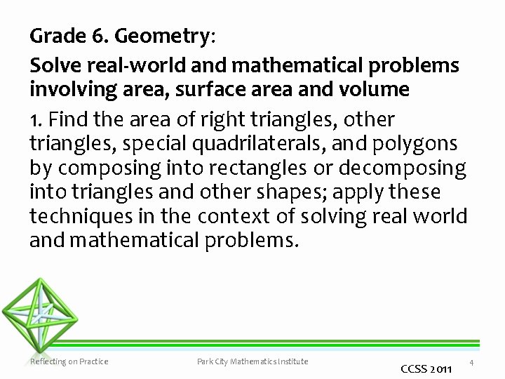 Grade 6. Geometry: Solve real-world and mathematical problems involving area, surface area and volume