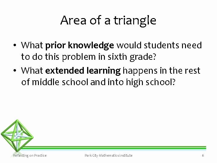 Area of a triangle • What prior knowledge would students need to do this
