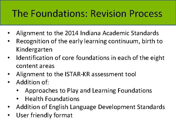 The Foundations: Revision Process • Alignment to the 2014 Indiana Academic Standards • Recognition