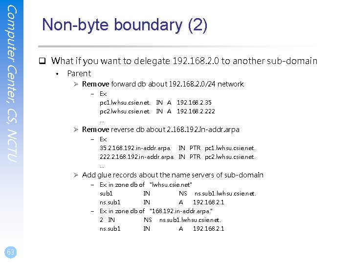 Computer Center, CS, NCTU Non-byte boundary (2) q What if you want to delegate Computer Center, CS, NCTU Non-byte boundary (2) q What if you want to delegate