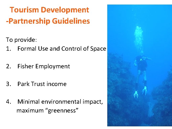 Tourism Development -Partnership Guidelines To provide: 1. Formal Use and Control of Space 2.