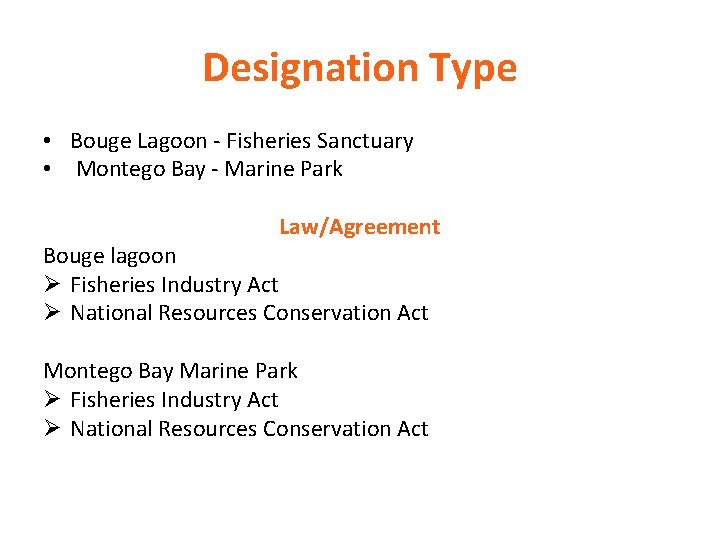 Designation Type • Bouge Lagoon - Fisheries Sanctuary • Montego Bay - Marine Park