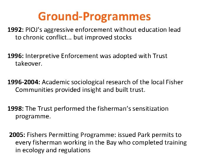 Ground-Programmes 1992: PIOJ’s aggressive enforcement without education lead to chronic conflict… but improved stocks