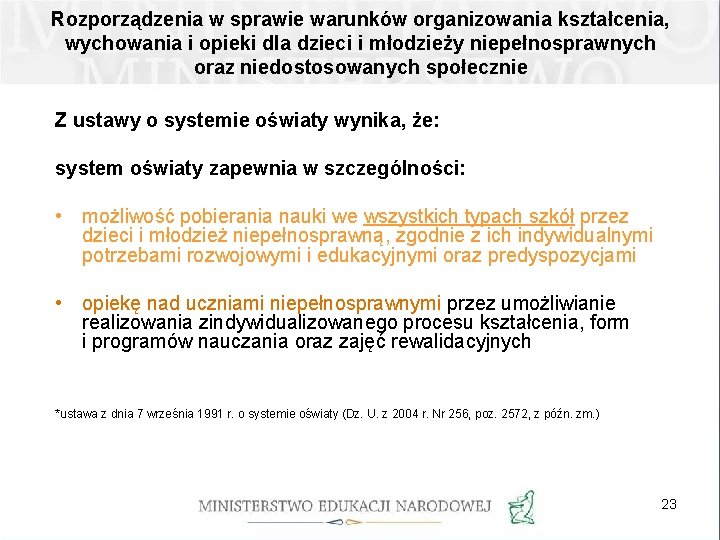 Rozporządzenia w sprawie warunków organizowania kształcenia, wychowania i opieki dla dzieci i młodzieży niepełnosprawnych