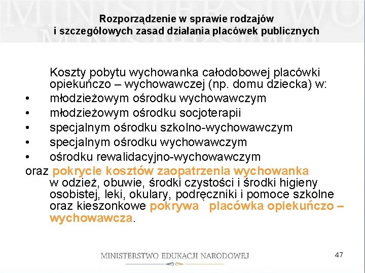 Rozporządzenie w sprawie rodzajów i szczegółowych zasad działania placówek publicznych Koszty pobytu wychowanka całodobowej