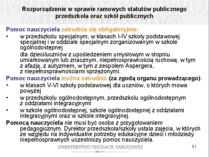 Rozporządzenie w sprawie ramowych statutów publicznego przedszkola oraz szkół publicznych Pomoc nauczyciela zatrudnia się