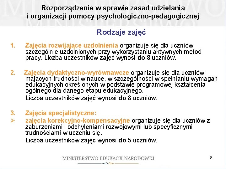 Rozporządzenie w sprawie zasad udzielania i organizacji pomocy psychologiczno-pedagogicznej Rodzaje zajęć 1. Zajęcia rozwijające