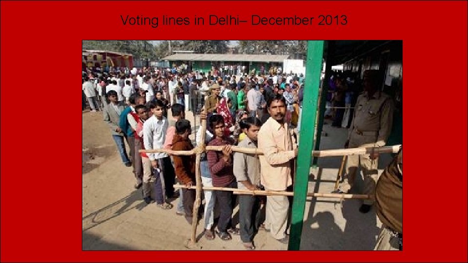 Voting lines in Delhi– December 2013 Voting lines in Delhi– December 2013