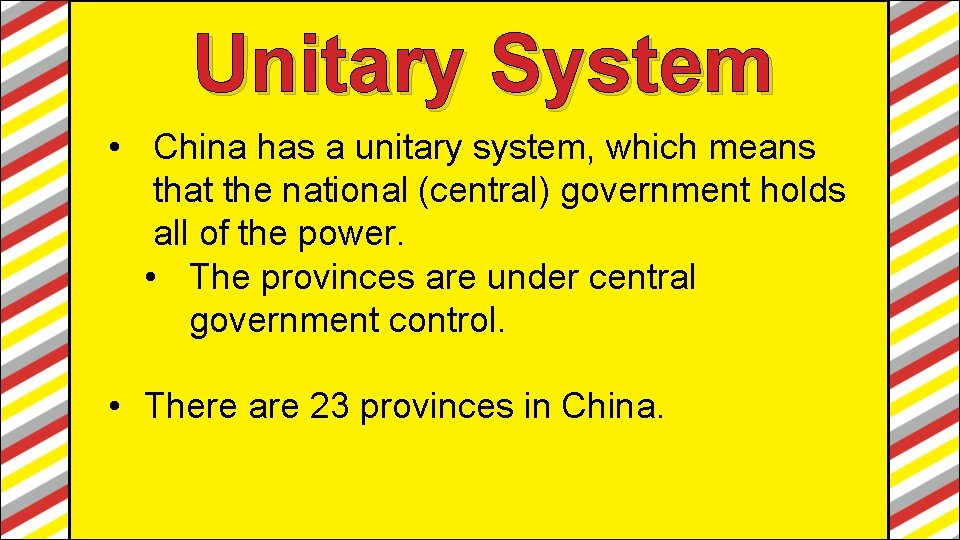 Unitary System • China has a unitary system, which means that the national (central) Unitary System • China has a unitary system, which means that the national (central)