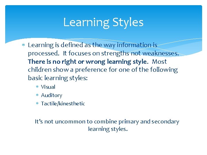 Learning Styles Learning is defined as the way information is processed. It focuses on Learning Styles Learning is defined as the way information is processed. It focuses on