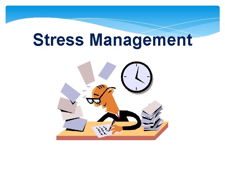 Stress Management Stress Management