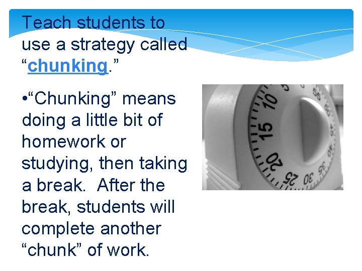 Teach students to use a strategy called “chunking. ” • “Chunking” means doing a Teach students to use a strategy called “chunking. ” • “Chunking” means doing a