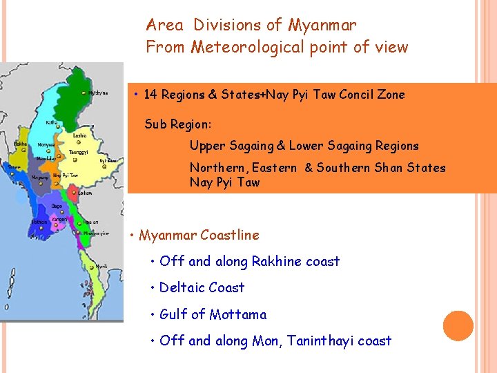 Area Divisions of Myanmar From Meteorological point of view • 14 Regions & States+Nay Area Divisions of Myanmar From Meteorological point of view • 14 Regions & States+Nay