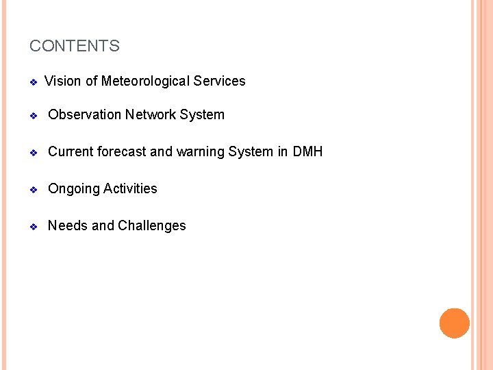 CONTENTS v Vision of Meteorological Services v Observation Network System v Current forecast and CONTENTS v Vision of Meteorological Services v Observation Network System v Current forecast and