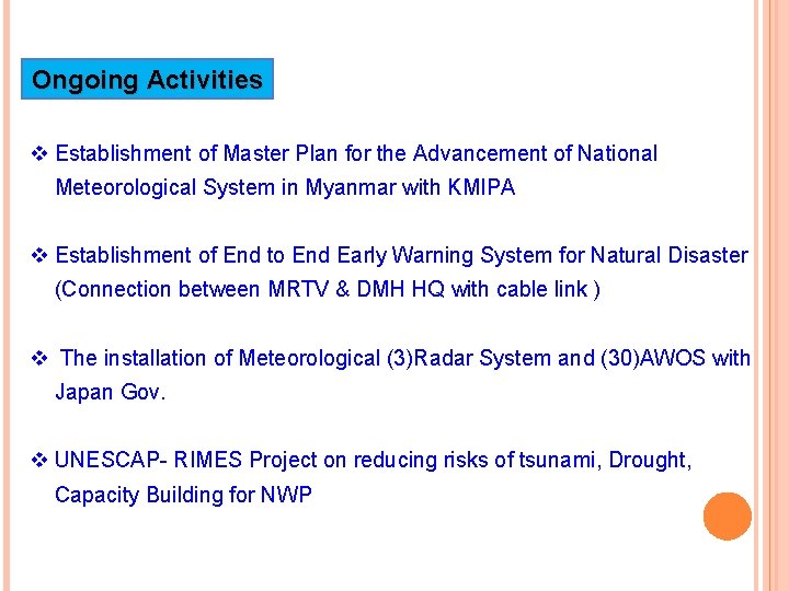 Ongoing Activities v Establishment of Master Plan for the Advancement of National Meteorological System Ongoing Activities v Establishment of Master Plan for the Advancement of National Meteorological System