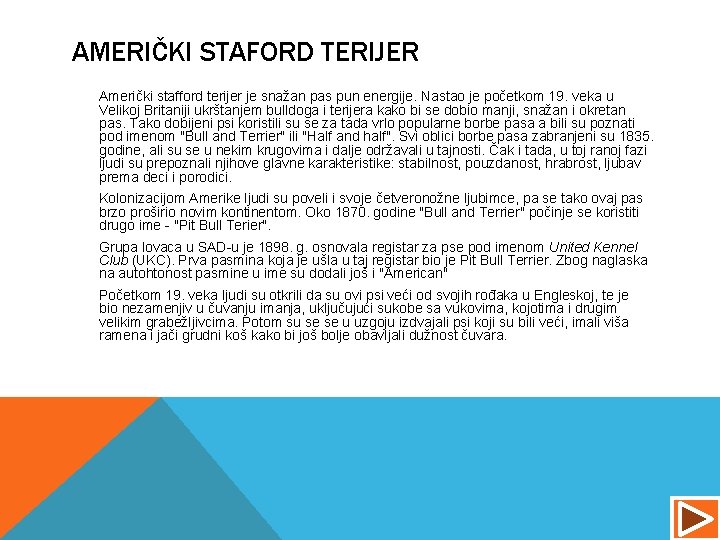 AMERIČKI STAFORD TERIJER Američki stafford terijer je snažan pas pun energije. Nastao je početkom