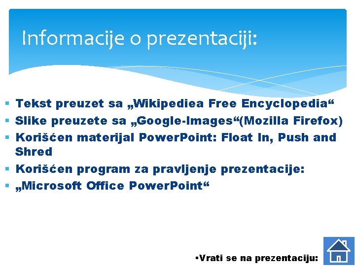 Informacije o prezentaciji: § Tekst preuzet sa „Wikipediea Free Encyclopedia“ § Slike preuzete sa