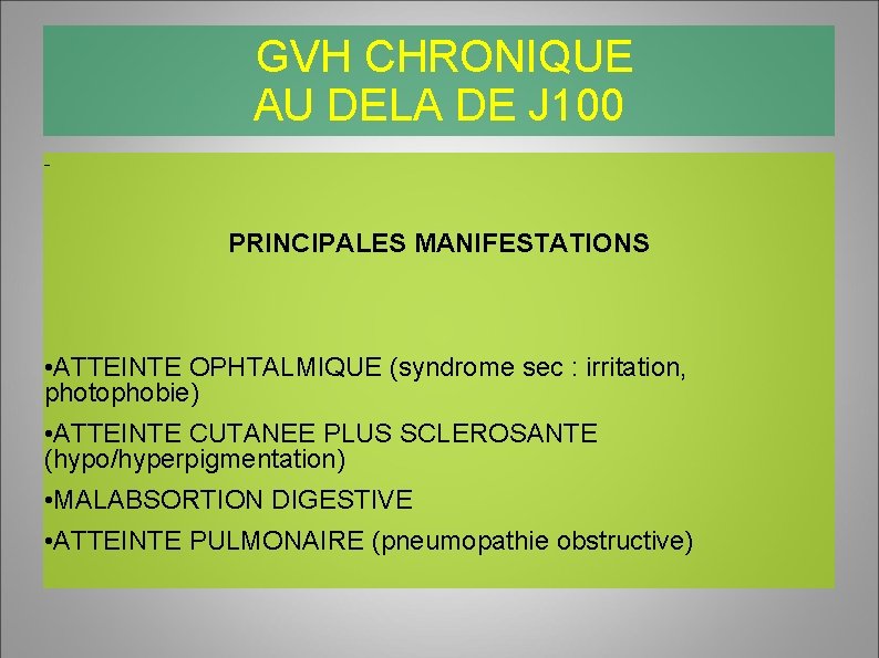  GVH CHRONIQUE AU DELA DE J 100 - PRINCIPALES MANIFESTATIONS • ATTEINTE OPHTALMIQUE