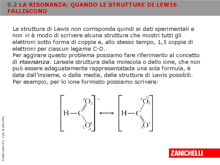 6. 2 LA RISONANZA: QUANDO LE STRUTTURE DI LEWIS FALLISCONO La struttura di Lewis