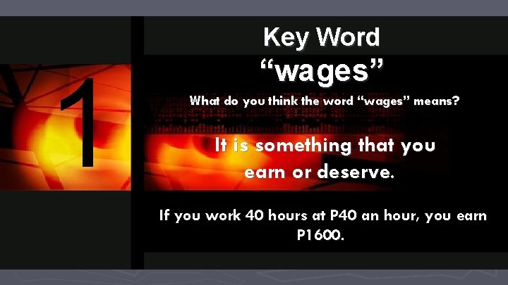 Key Word 1 “wages” What do you think the word “wages” means? It is