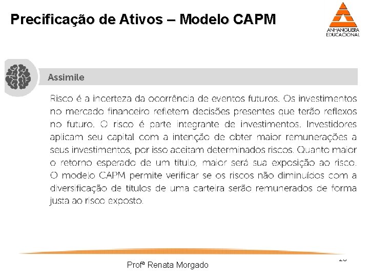 Precificação de Ativos – Modelo CAPM Profª Renata Morgado 26 