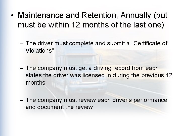  • Maintenance and Retention, Annually (but must be within 12 months of the