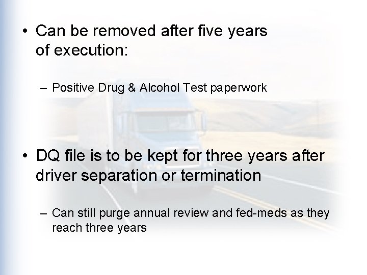  • Can be removed after five years of execution: – Positive Drug &