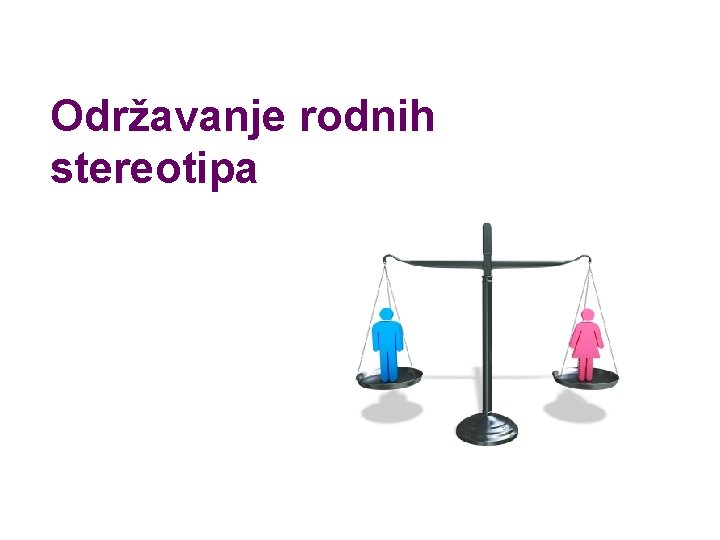 Održavanje rodnih stereotipa 